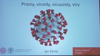 Pokroky v biologii 2024 (1.1) Jan Černý: Priony, viroidy, virusoidy a viry (PřF UK 13.1.2024)