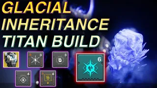 GLACIAL INHERITANCE TITAN BUILD | Season Of The Chosen Behemoth Build | INFINITE Behemoth Super