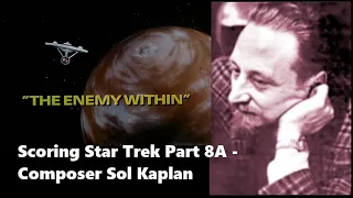 Scoring Star Trek 8A:  Sol Kaplan - Season One