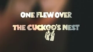 One Flew Over the Cuckoo's Nest