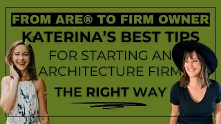 Starting Your Architecture Firm: Katerina's Tips for Aspiring Architects