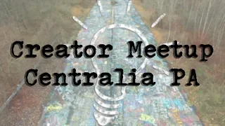 Urbex Creator Meetup | Centralia PA 3-3-2018