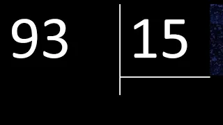 Dividir 93 entre 15 , division inexacta con resultado decimal  . Como se dividen 2 numeros