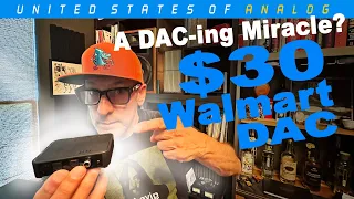 $30 Walmart DAC...  Junk or Audio Miracle?