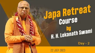Japa Retreat || Day 2 || H. H. Lokanath Swami || 22 July 2023
