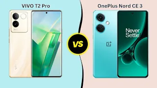Vivo T2 Pro vs OnePlus Nord CE 3 - Full Comparison