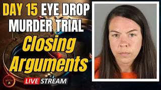 CLOSING ARGUMENTS and Verdict Watch | Jessy Kurczewski Eye Drop Poisoning Trial Day 15