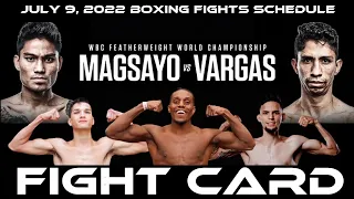 MARK MAGSAYO VS REY VARGAS FIGHT CARD | JULY 9, 2022 BOXING FIGHTS SCHEDULE