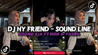 DJ HY FRIEND - SOUND LINE | DJ NOFIN ASIA VIRAL TIKTOK SOUND YUSRIL & EJA FT.NOH