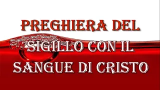 Preghiera del Sigillo con il Sangue di Cristo