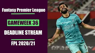 FPL Gameweek 36: Deadline Stream | Antonio or Bamford? | Fantasy Premier League 2020/21