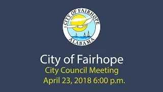 City of Fairhope City Council Meeting April 23, 2018