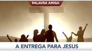 A entrega para Jesus - Bispo Macedo (Igreja Universal)