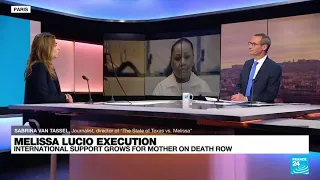 Case of US death row prisoner Melissa Lucio 'an egregious miscarriage of justice' • FRANCE 24