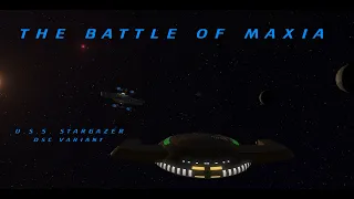 The Battle of Maxia / U.S.S. Stargazer DSC