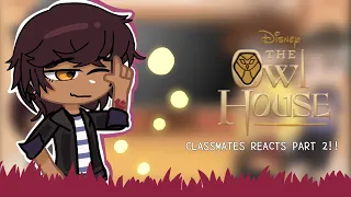 Luz's Classmates and Teacher Reacts || Part 2/3 || The Owl House || Watching And Dreaming