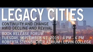 “Legacy Cities: Continuity and Change Amid Decline and Revival” Book Release Forum