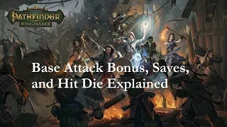 Pathfinder: Kingmaker Base Attack Bonus, Saves, and Hit Die (HP) Explained