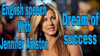 Dream of success : Jennifer Aniston English speech, Motivational speech with English subtitles