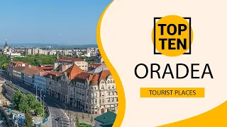 Top 10 Best Tourist Places to Visit in Oradea | Romania - English
