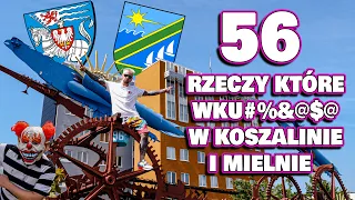 56 RZECZY, KTÓRE WK@&€$JĄ W KOSZALINIE I MIELNIE