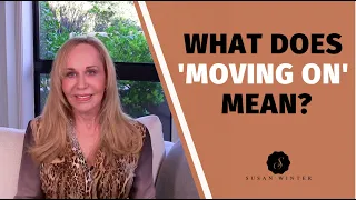 What does ‘moving on’ mean?
