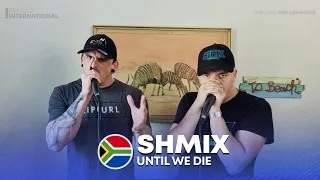 Shmix (REMIX & SHMEE) 🇿🇦 | Until We Die