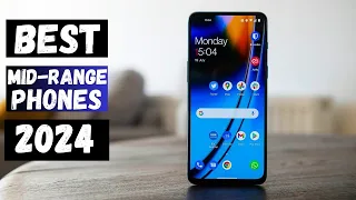 Top 5 Best Midrange Phone 2024