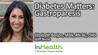 Diabetes Matters: Gastroparesis