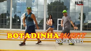 BOTADINHA SALIENTE - ROGERINHO  / ELITE COMPANY (Coreografia)