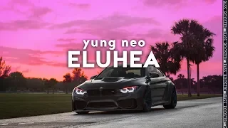 🎀 𝓎𝓊𝓃𝑔 𝓃𝑒𝑜 🎀 - eluhea [prod. SRRY]［Bass Boosted］