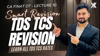 TDS TCS Revision| Learn All Rates | CA Final DT Smart Revision for May / Nov 24 | Yash Khandelwal