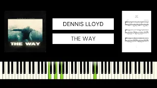 Dennis Lloyd - The Way (BEST PIANO TUTORIAL & COVER)