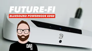 Move over SONOS: Bluesound's Powernode Edge is AFFORDABLE hi-fi streaming for EVERYONE!