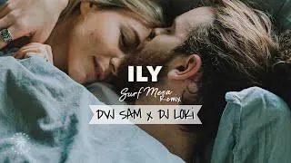 ily (I love you baby) - Surf Mesa ft. Emilee (Deep House) - DVJ Sam & DJ Loki