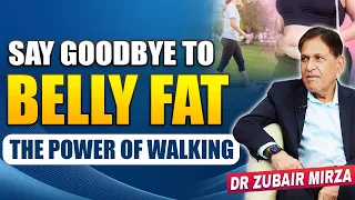 Say goodbye to belly fat the power of walking | weight loss tips | @DrZubairMirza