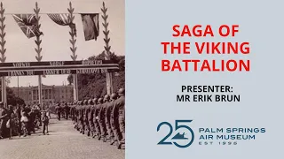 Saga of the Viking Battalion and its Secret Missions in WWII  - Recorded Live Program