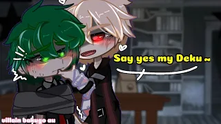 "Just say "yes" my Deku~" || bkdk || bnha/mha || villain bakugo au || original skit