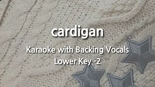cardigan (Lower Key -2) Karaoke with Backing Vocals