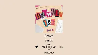 TWICE - Brave By Mikuya (HAN/EASY LYRICS/ENG/가사)