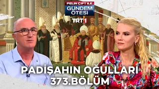 Pelin Çift ile Gündem Ötesi 373. Bölüm