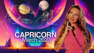 CAPRICORN March 2023. No MORE CRISES! Bye bye, Pluto! Saturn in Pisces, Pluto in Aquarius!