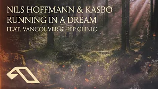 Nils Hoffmann & Kasbo feat. Vancouver Sleep Clinic - Running In A Dream