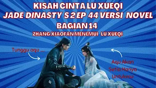 Jade Dinasty Versi Novel : Zhang Xiaofan Menemui Lu Xueqi