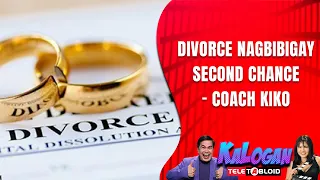 DIVORCE NAGBIBIGAY SECOND CHANCE – COACH KIKO