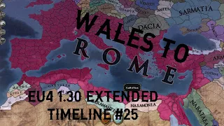 EU4 Extended Timeline 1.30 FROM WALES TO ROME Campaign #25