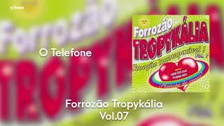 Forrozão Tropykália - Vol. 7 - O Telefone