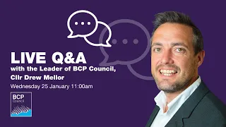 BCP Council Live Q&A with Leader of BCP Council, Cllr Drew Mellor