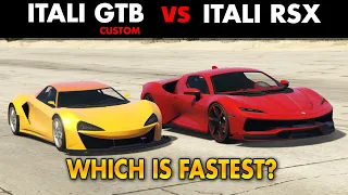 GTA 5 ONLINE WHICH IS FASTEST: ITALI GTB CUSTOM VS ITALI RSX