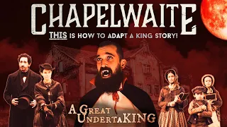 Chapelwaite (2021 Series) | Chapelwaite SLAPS. | A Great UndertaKING